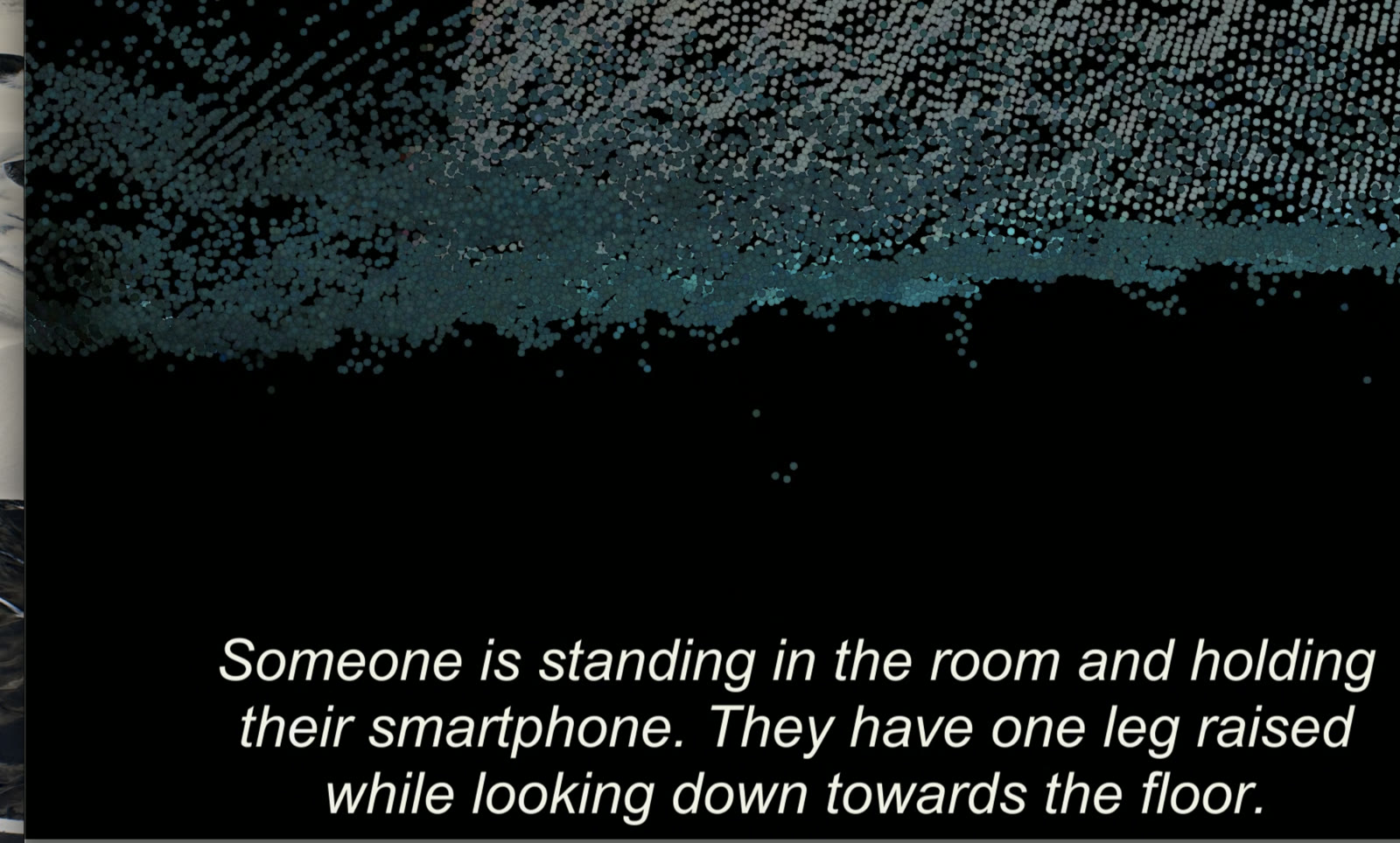 Point cloud of a visitor with a long third-person caption projected beneath